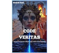 Code Veritas : Quand l’IA devient déesse, que reste-t-il de l’homme ?: Un thriller psychologique où foi, technologie et rédemption s’entrelacent