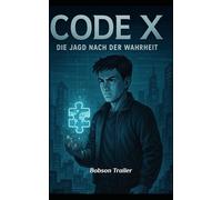 Code X - Die Jagd nach der Wahrheit