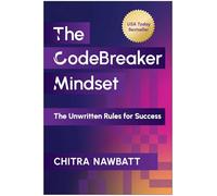 CodeBreaker Mindset: The Unwritten Rules for Success