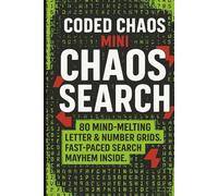 CODED CHAOS MINI CHAOS SEARCH: 80 Mind_Melting Letter and Number Grids. Fast-Paced Search Mayhem Inside. (Coded Chaos™ Puzzle Series)