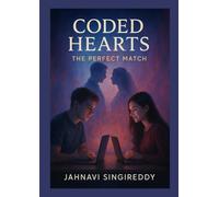 Coded Hearts : The Perfect Match (Love Stories)