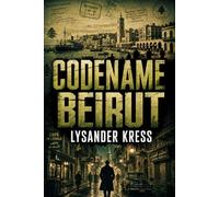 Codename Beirut: A WWII Historical Espionage Thriller: 4 (The Eddington Files)