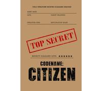 CODENAME CITIZEN Gold Notebook: For Operatives, Analysts, and Everyday Spies (Declassified Diaries: The Intelligence Ledgers)