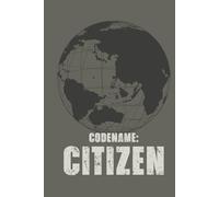 Codename Citizen Grey Notebook: For Operatives, Analysts, and Everyday Spies (Declassified Diaries: The Intelligence Ledgers)
