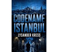 Codename Istanbul: A WWII Historical Espionage Thriller: 2 (The Eddington Files)