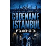 Codename Istanbul: A WWII Historical Espionage Thriller (The Eddington Files)