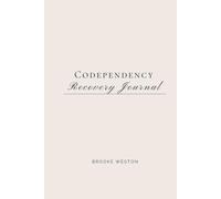 Codependency Recovery Journal: 30 Days of Reclaiming Your Life from Unhealthy Relationship Patterns