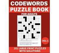 Codewords Puzzle Book for Adults: 101 Large-Print Puzzles to Boost Your Brainpower with Complete Solutions.Vol-1