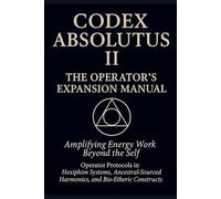 CODEX ABSOLUTUS II: Operators Expansion Manual: The Field Extended. The Operator Evolved.
