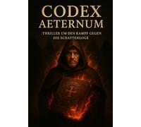 Codex Aeternum: Thriller um den Kampf gegen die Schattenloge