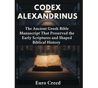 Codex Alexandrinus: The Ancient Greek Bible Manuscript That Preserved the Early Scriptures and Shaped Biblical History
