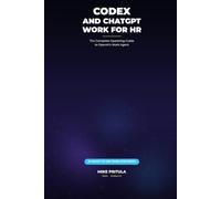 Codex and ChatGPT Work for HR: The Complete Operating Guide to OpenAI's Work Agent (AI series books)