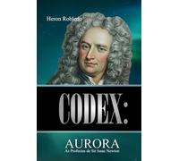CODEX: AURORA: As Profecias de Sir Isaac Newton