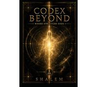 CODEX BEYOND: WHERE STRUCTURE ENDS (CODEX SYSTEM XIV)