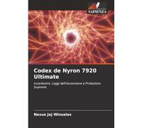 Codex de Nyron 7920 Ultimate: Incantesimi, Leggi dell'Ascensione e Protezione Suprema