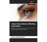 Codex Fascinationis: Effortless Fascination