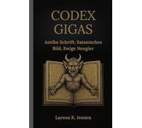 CODEX GIGAS: Antike Schrift, Satanisches Bild, Ewige Neugier