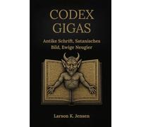 CODEX GIGAS: Antike Schrift, Satanisches Bild, Ewige Neugier