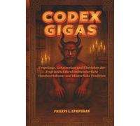 CODEX GIGAS: Ursprünge, Geheimnisse und Überleben der Teufelsbibel durch mittelalterliche Handwerkskunst und klösterliche Tradition