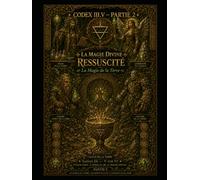 CODEX III. V - PARTIE 2: LA MAGIE DIVINE RESSUSCITÉ La Magie de la Terre Saison III - V sur VI Collection : L’Appelle de la Magie Divine
