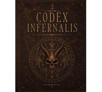Codex Infernalis: An Illustrated Grimoire of Goetia Spirits, Lucifer, Lilith and Fallen Angels with Dark Occult Sigils and Medieval Engravings
