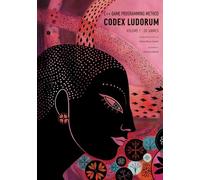 Codex Ludorum - C++ Game Programming Method: Volume 1: 2D Games