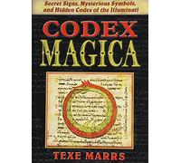 Codex Magica: Secret Signs, Mysterious Symbols, and Hidden Codes of the Illuminati