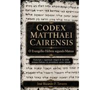 CODEX MATTHAEI CAIRENSIS: O Evangelho Hebreu segundo Mateus