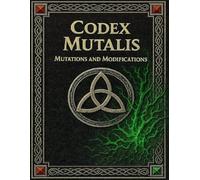 Codex Mutalis: Mutations and Modifications (Codex Series)