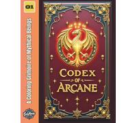 Codex of the Arcane: A Coloring Grimoire of Mythical Beings (Mythical Creatures & Beings)