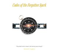 Codex of the Forgotten Spark
