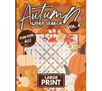 Codex Puzzles - Autumn Word Searches For All Ages Volume 4: Cozy Fall Puzzles for Relaxation and Fun | Large Print (Autumn Word Searches for Adults, Kids, and Seniors)