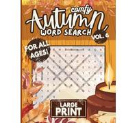 Codex Puzzles - Comfy Autumn Word Search for Adults, Teens, and Seniors, Large Print Volume 6: Cozy and Fun Fall Puzzles for Relaxation and Stress ... Word Searches for Adults, Kids, and Seniors)