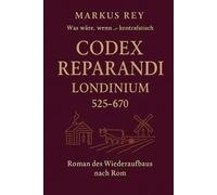 Codex Reparandi - Londinium 525-670: Was wäre , wenn..