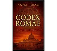 CODEX ROMAE: Il codice proibito che unisce scienza, fede e DNA - Thriller (SECRETS PROJECTS)