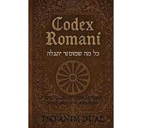 CODEX ROMANÍ שׂא ע פראסטארדו קא אראחעלפעס: Sa e prastardo ka arakhëlpes TODO LO OCULTO SERA REVELADO