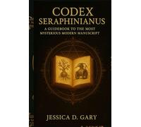 Codex Seraphinianus: A Guidebook to the Most Mysterious Modern Manuscript