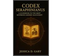 Codex Seraphinianus: A Guidebook to the Most Mysterious Modern Manuscript