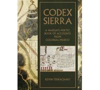 Codex Sierra: A Nahuatl-Mixtec Book of Accounts from Colonial Mexico