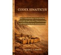Codex Sinaiticus: Der Vollständige Griechische Text mit Englischer Übersetzung und Historischem Kommentar