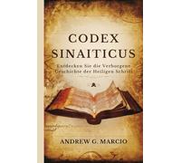 Codex Sinaiticus: Entdecken Sie die verborgene Geschichte der Heiligen Schrift