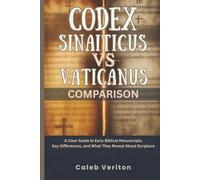CODEX SINAITICUS VS VATICANUS COMPARISON: A Clear Guide to Early Biblical Manuscripts, Key Differences, and What They Reveal About Scripture