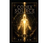 CODEX SOURCE: ORIGIN WITHOUT SEPARATION (CODEX SYSTEM XII)