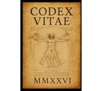Codex Vitae: A Notebook for the Modern Renaissance Mind