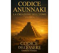 Codice Anunnaki: La Creazione dell'Uomo