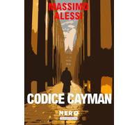 Codice Cayman. Il mondo è di chi se lo prende