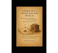 Códice de la Transcripción Musical: Inteligencia Artificial Música AI IA: 3 (Educación y Música - Técnica y Pedagogía)