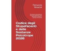 Codice degli Stupefacenti e delle Sostanze Psicotrope 2026: Strumento essenziale per avvocati, magistrati, forze dell'ordine, studenti e operatori del diritto