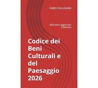 Codice dei Beni Culturali e del Paesaggio: 2026 testo aggiornato a febbraio