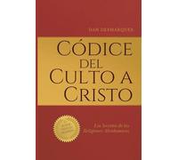 Códice del Culto a Cristo: Los Secretos de las Religiones Abrahamicas